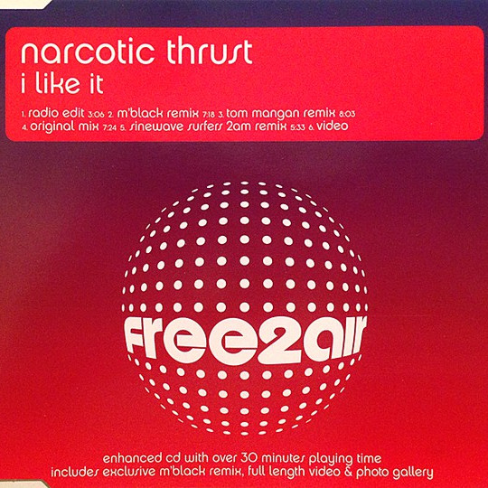Narcotic Thrust - I Like It (Radio Edit) (2004)
