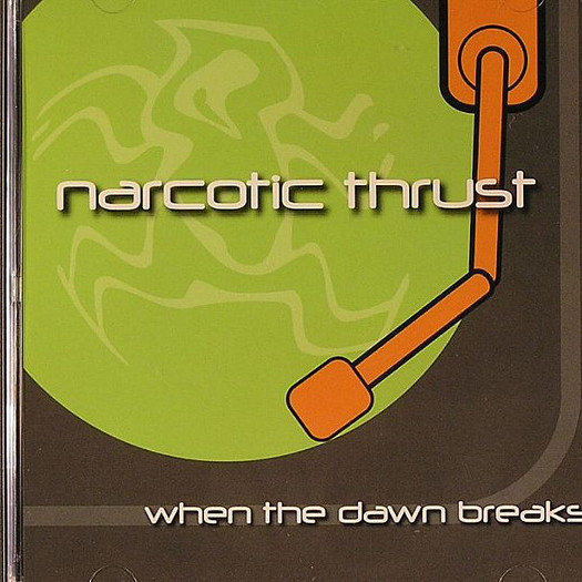 Narcotic Thrust - When the Dawn Breaks (Radio Mix) (2004)