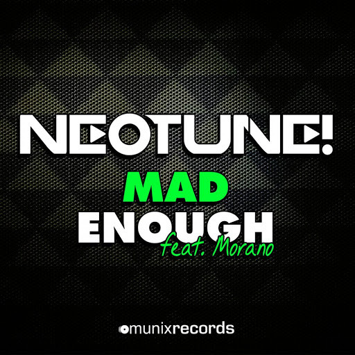 Neotune! feat. Morano - Mad Enough (Radio Edit) (2014)