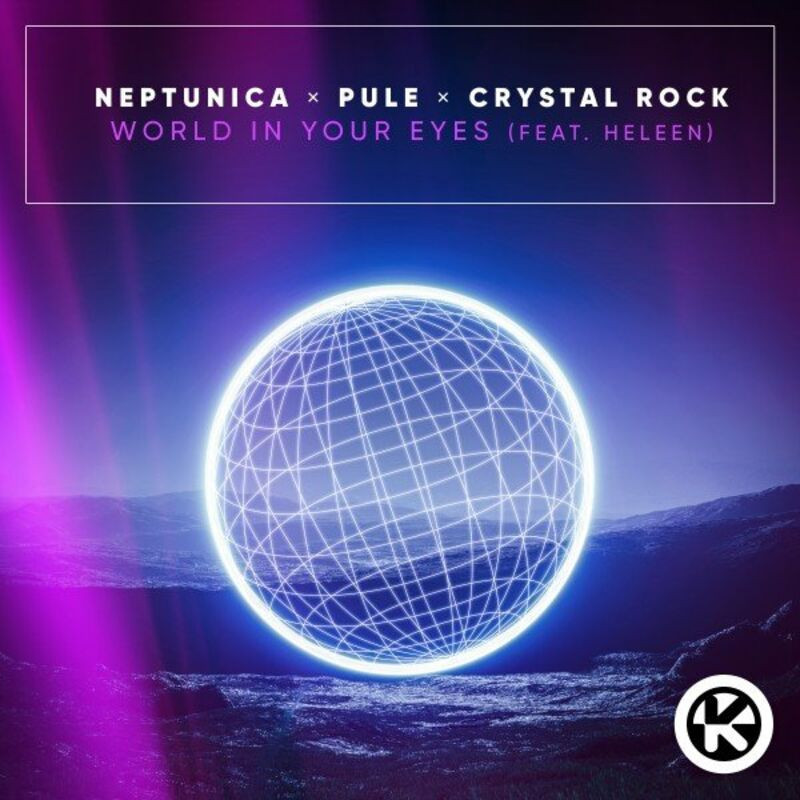 Neptunica, Pule & Crystal Rock feat. Heleen - World in Your Eyes (2022)