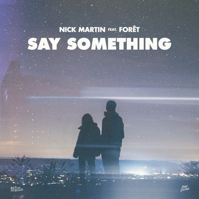 Nick Martin feat. Forêt - Say Something (2021)