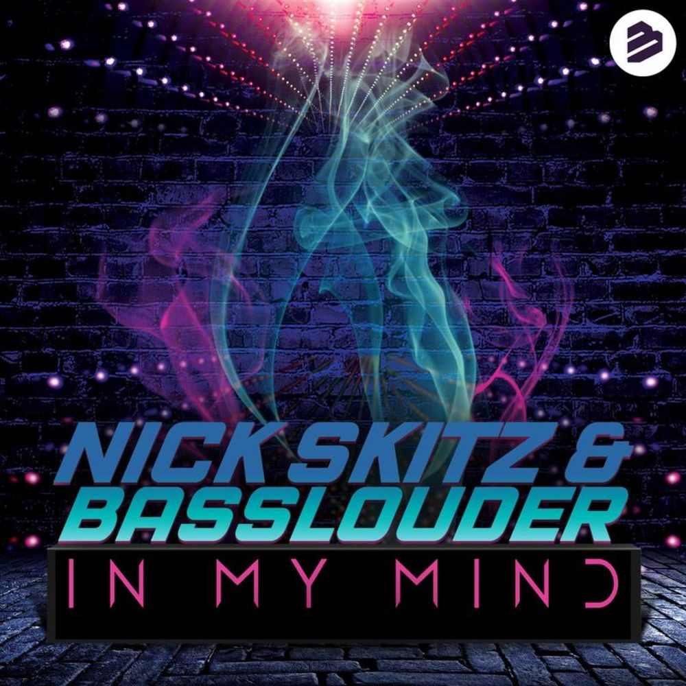 Nick Skitz & Basslouder - In My Mind (Radio Edit) (2018)
