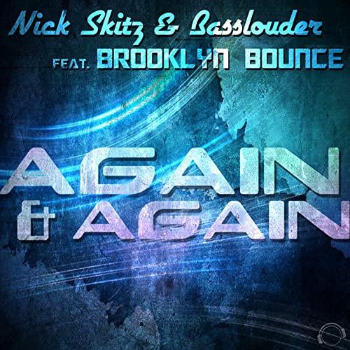 Nick Skitz & Basslouder Feat Brooklyn Bounce - Again and Again-Radio Edit (2012)