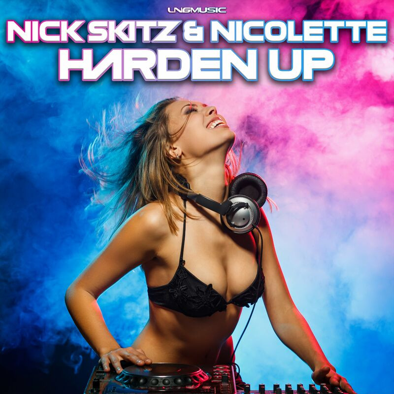Nick Skitz & Nicolette - Harden Up (Nick Skitz & Technoposse Remix Edit) (2023)