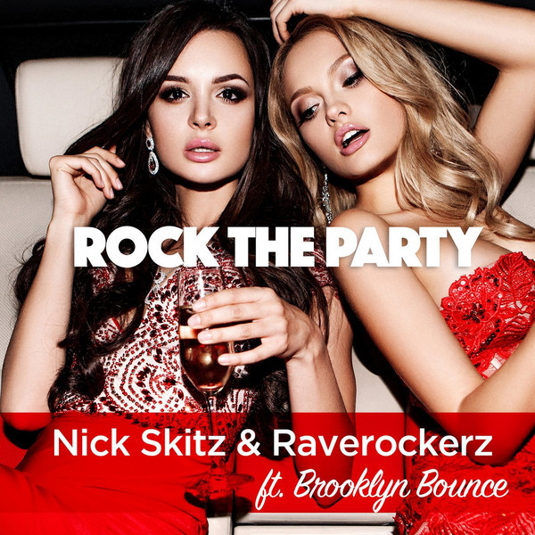 Nick Skitz & Raverockerz ft. Brooklyn Bounce - Rock the Party (Original Mix) (2016)