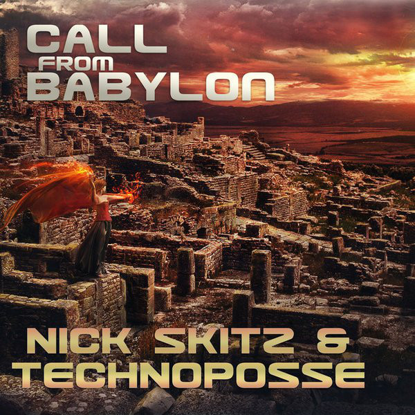 Nick Skitz & Technoposse - Call from Babylon (Radio Edit) (2014)