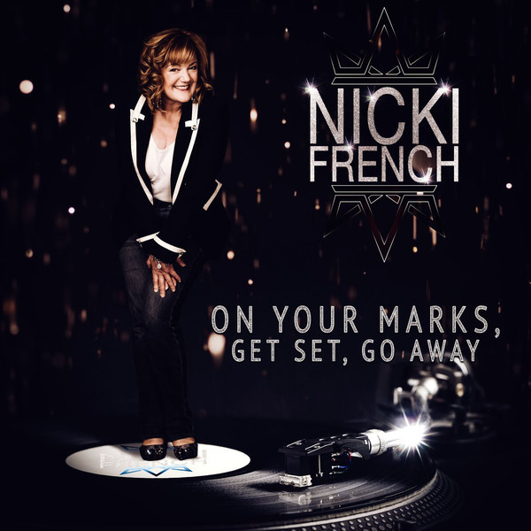Nicki French - On Your Marks, Get Set, Go Away (2018)