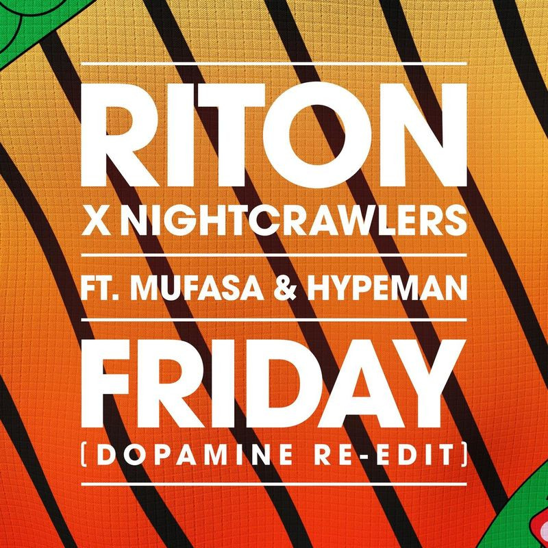 Nightcrawlers, Riton & Mufasa & Hypeman - Friday (feat. Mufasa & Hypeman) (Dopamine Re-Edit) (2021)