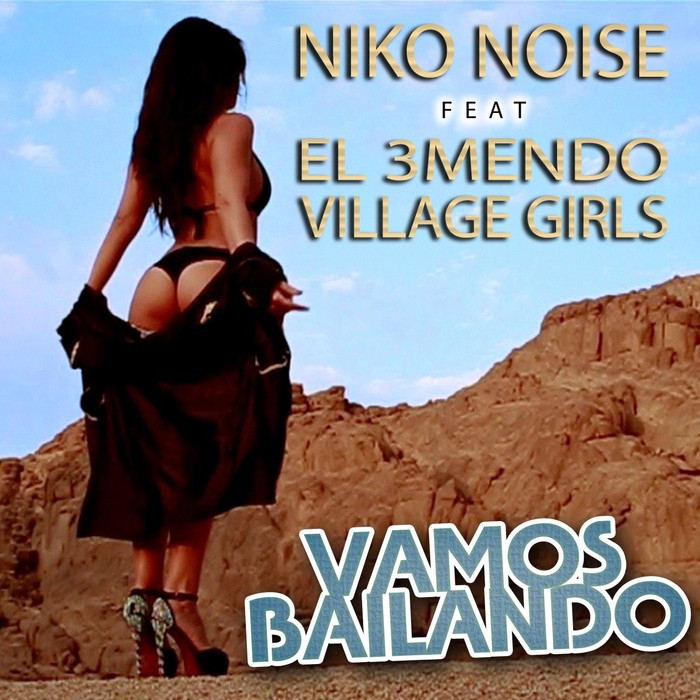Niko Noise Feat El 3mendo & Village Girls - Vamos Bailando (Radio Edit) (2015)