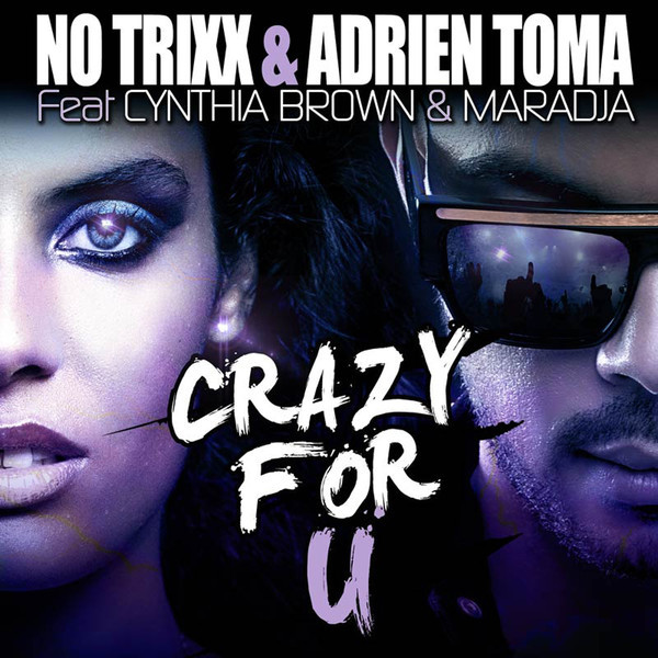 No Trixx & Adrien Toma - Crazy for U (Radio Edit) (2013)