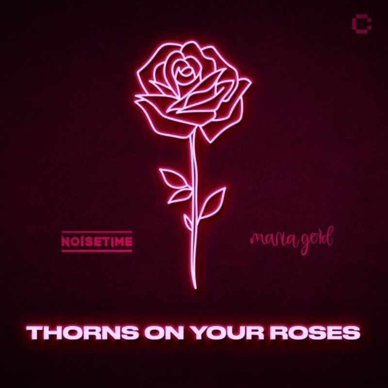Noisetime & Maria Gold - Thorns on Your Roses (2022)