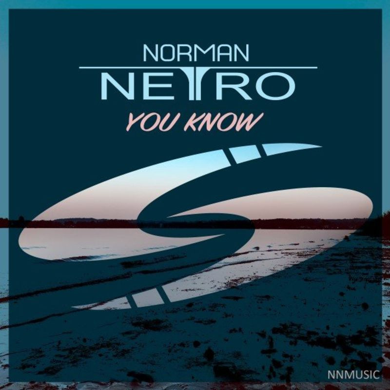 Norman Netro - You Know (Radio Edit) (2022)