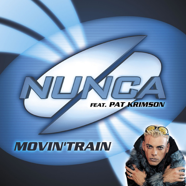 Nunca - Movin' Train (feat. Pat Krimson) (Radio Mix) (1999)