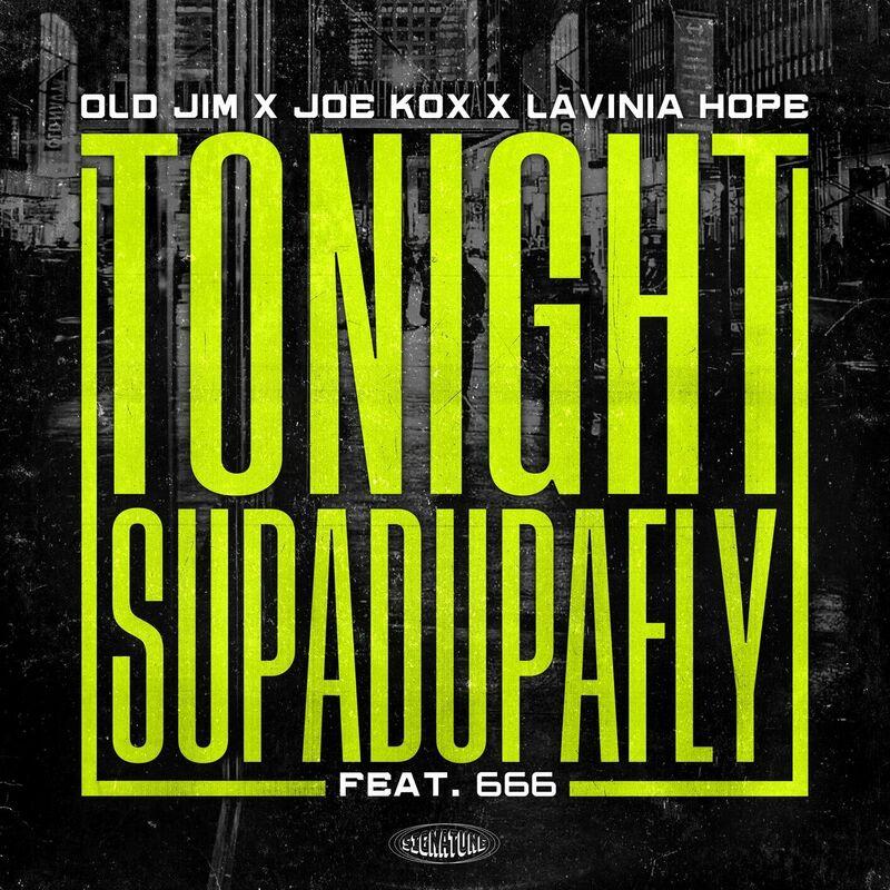 Old Jim, Joe Kox & Lavinia Hope feat. 666 - Tonight (Supadupafly) (2024)