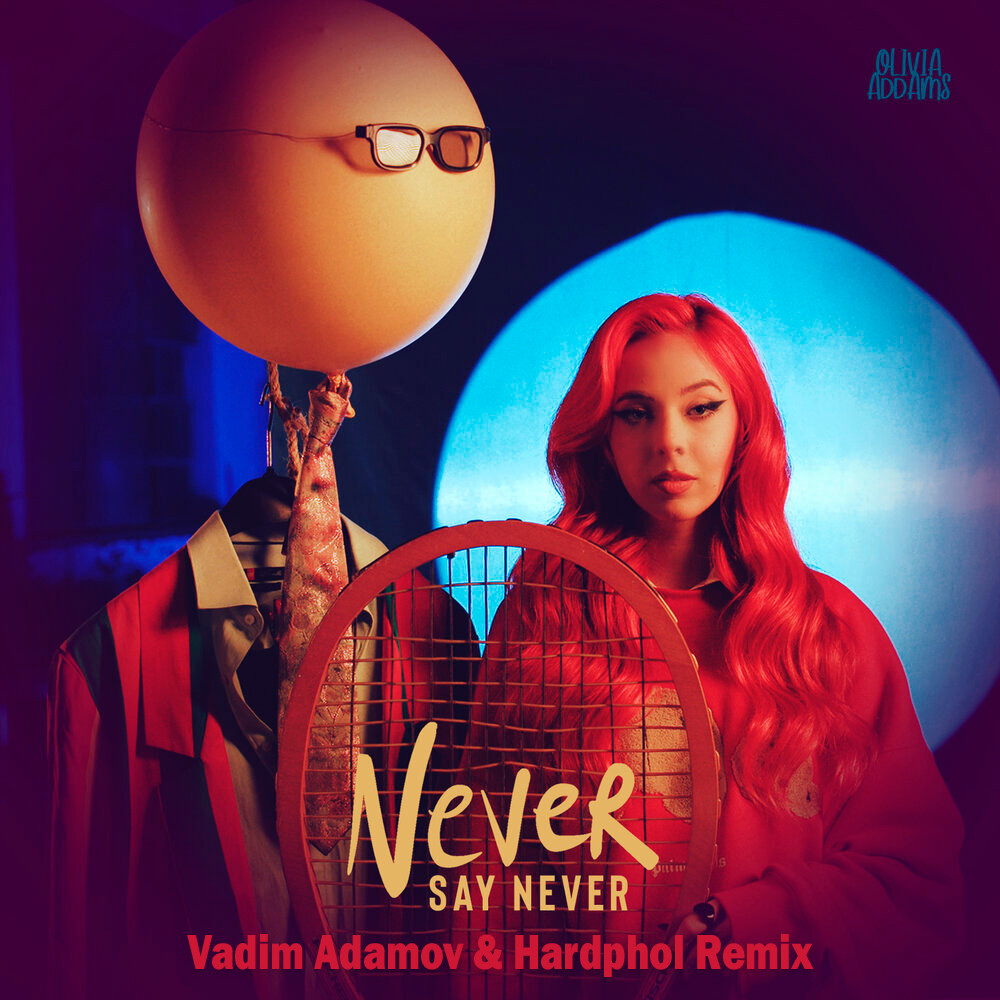 Olivia Addams - Never Say Never (Vadim Adamov & Hardphol Remix) (Radio Edit) (2022)