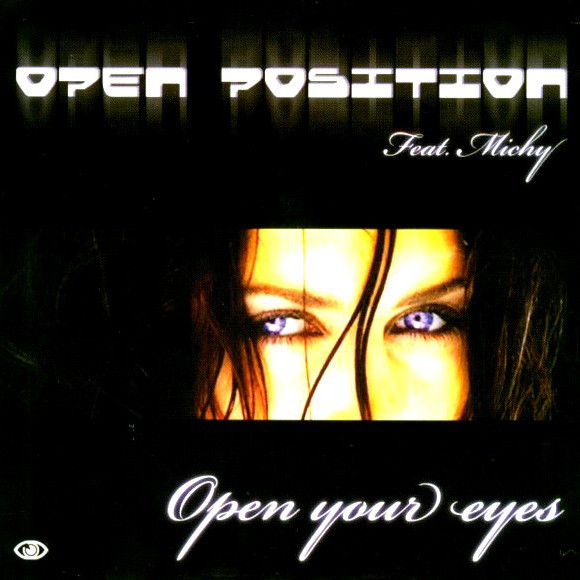 Open Position feat. Michy - Open Your Eyes (Radio Edit) (2005)