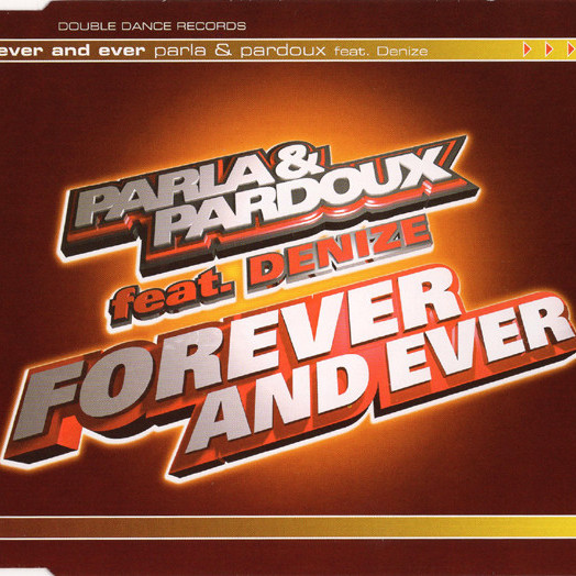 Parla & Pardoux feat. Denize - Forever and Ever (Radio Edit) (2002)