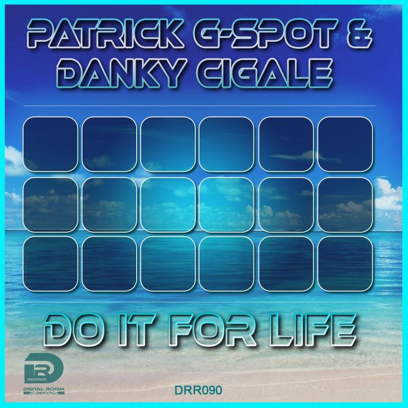 Patrick G-Spot & Danky Cigale - Do It (For Life) (Radio Edit) (2020)