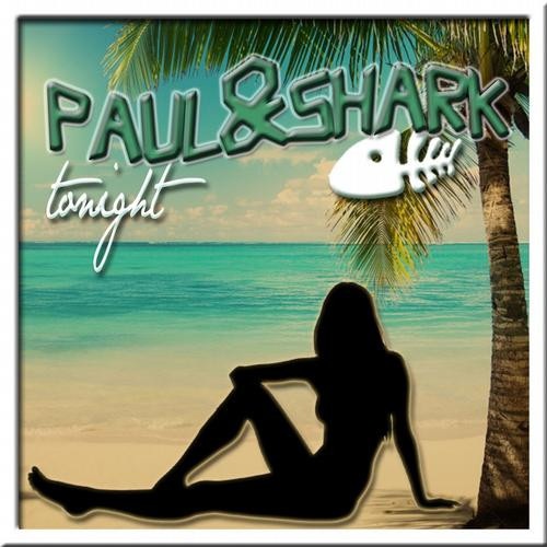 Paul & Shark - Tonight (Radio Edit) (2013)