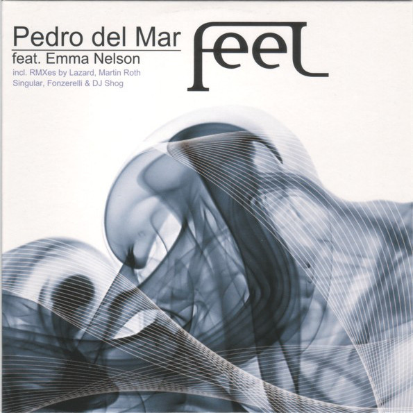 Pedro Del Mar feat. Emma Nelson - Feel (DJ Shog Rmx Edit) (2007)