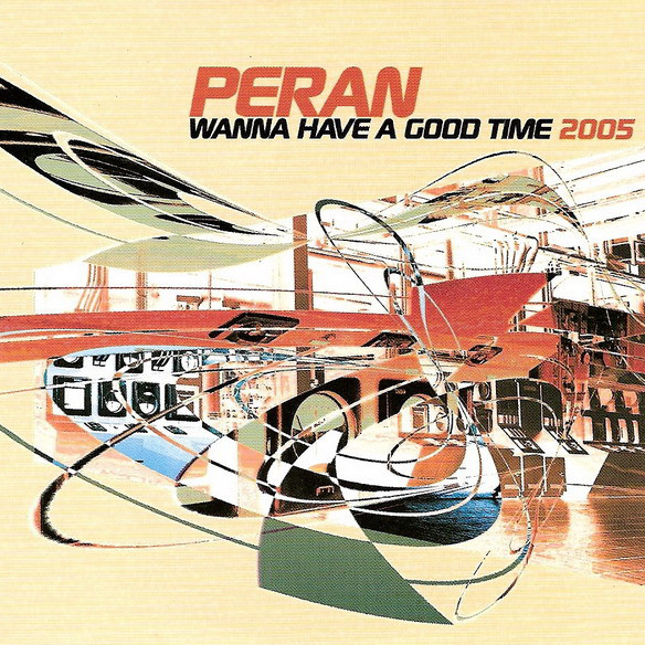 Peran - Wanna Have a Good Time 2005 (Radio Edit) (2005)