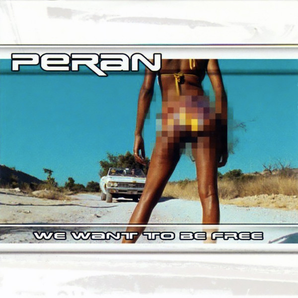 Peran - We Want To Be Free (Radio Mix) (2003)