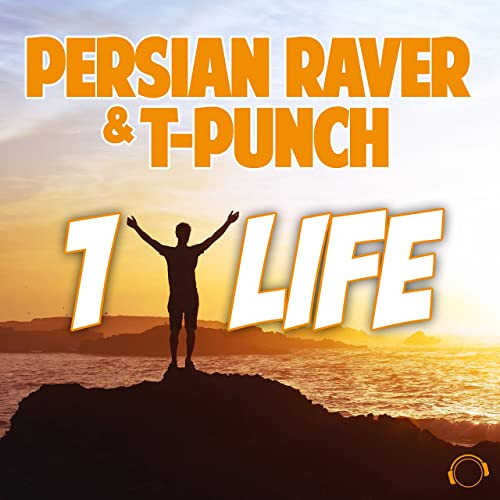 Persian Raver & T-Punch - 1 Life (Hands Up Edit) (2017)