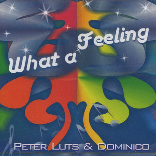 Peter Luts & Dominico - What a Feeling (Radio Edit) (2007)