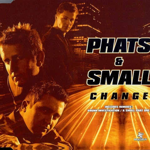 Phats & Small Feat Tony Thompson - Change (Radio Edit) (2001)