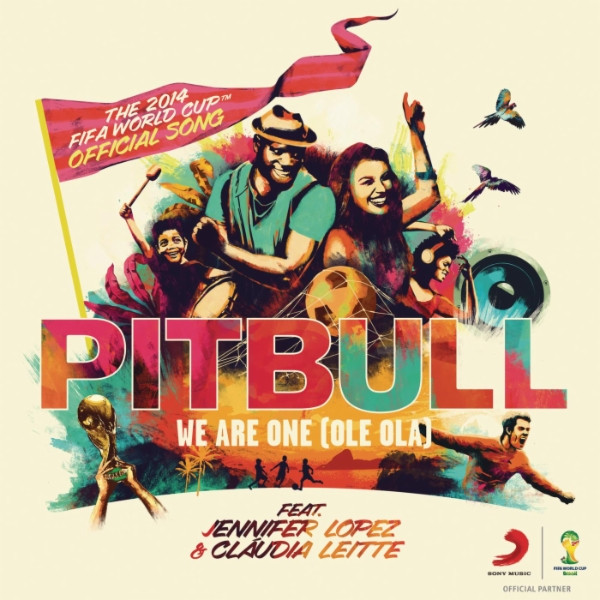Pitbull Feat Jennifer Lopez & Claudia Leitte - We Are One (Ole Ola) [The Official 2014 Fifa World Cup Song] (2014)