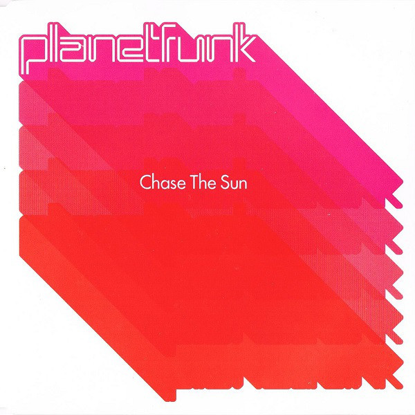 Planetfunk - Chase the Sun (Radio Edit) (2001)