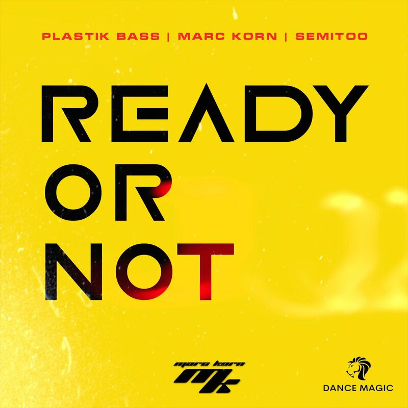 Plastik Bass, Marc Korn & Semitoo - Ready or Not (2022)