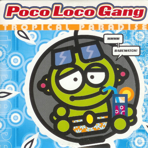 Poco Loco Gang - Tropical Paradise (Na Na Na Hey Hey) (Kiss Him Goodbye) (1999)