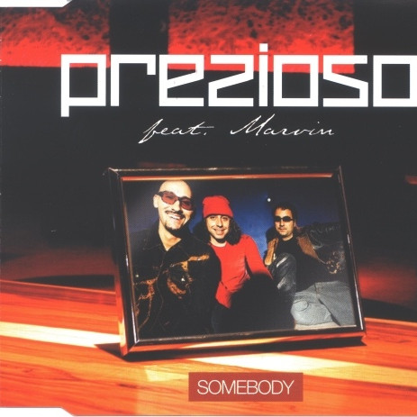 Prezioso feat. Marvin - Somebody (Radio Mix) (2002)