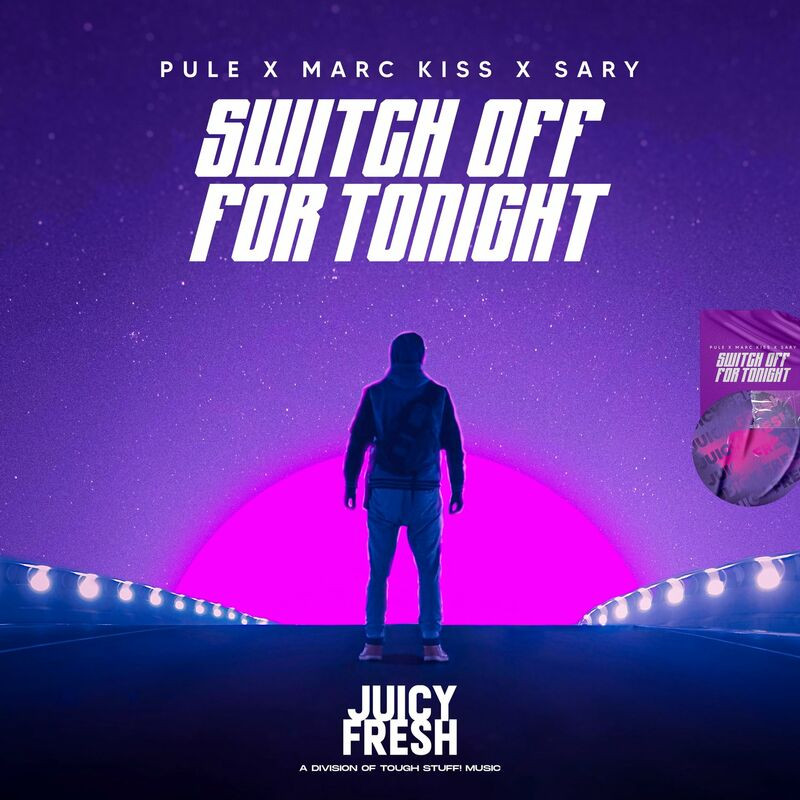 Pule, Marc Kiss & Sary - Switch off for Tonight (2022)