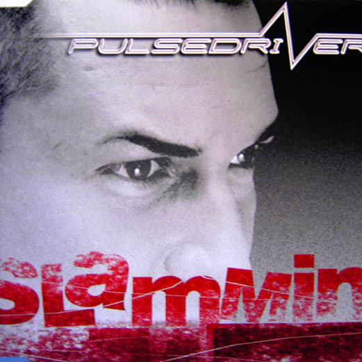 Pulsedriver - Slammin' (Single Mix) (2004)