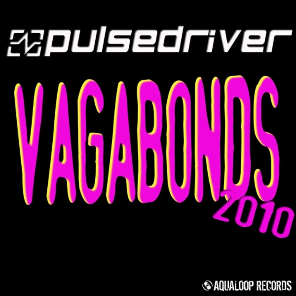 Pulsedriver - Vagabonds 2010 (2010)
