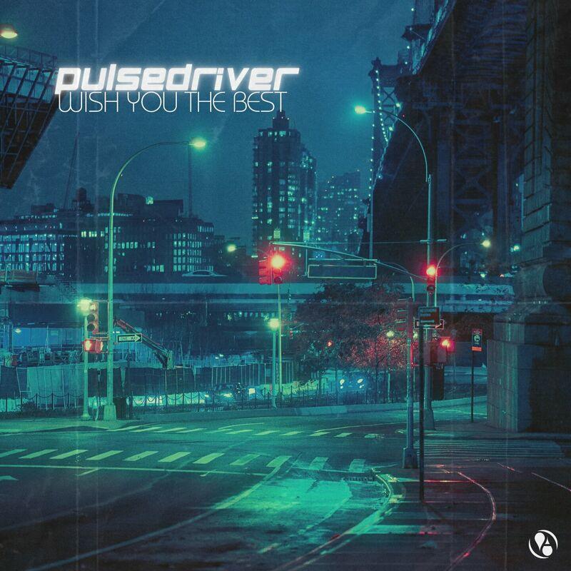 Pulsedriver - Wish You the Best (2024)