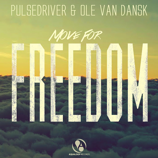 Pulsedriver & Ole Van Dansk - Move for Freedom (Rave Edit) (2015)