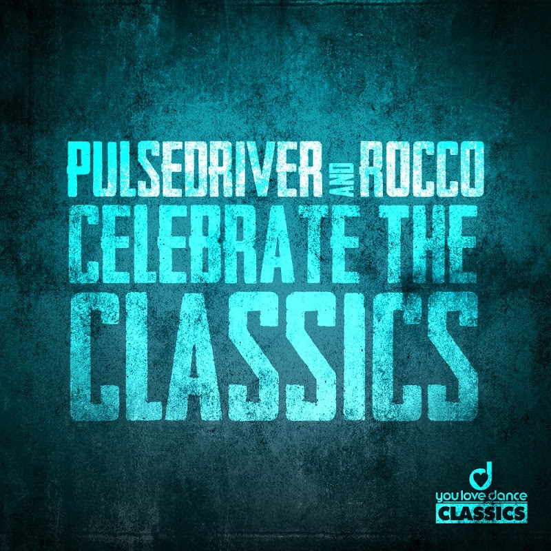 Pulsedriver & Rocco - Celebrate the Classics (Rave Edit) (2017)