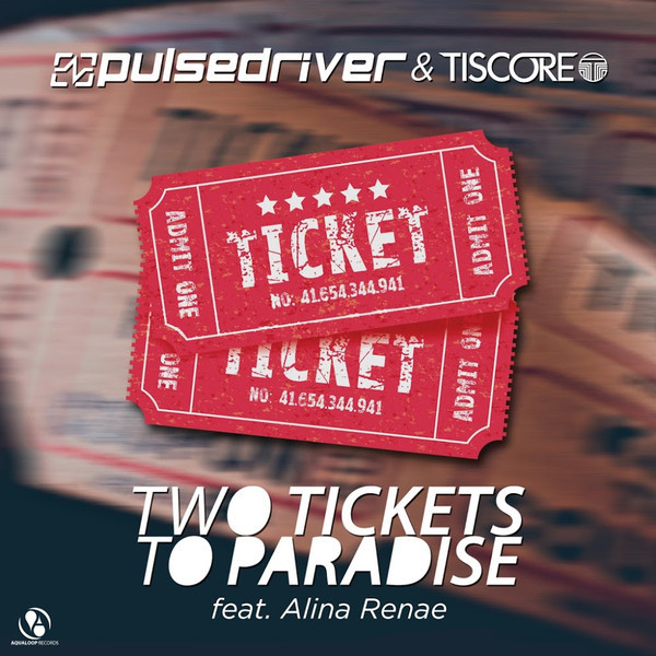 Pulsedriver & Tiscore feat. Alina Renae - Two Tickets to Paradise (2019)