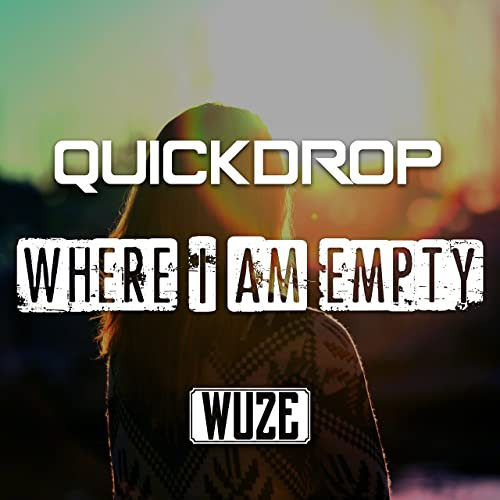 Quickdrop - Where I Am Empty (Radio Edit) (2017)
