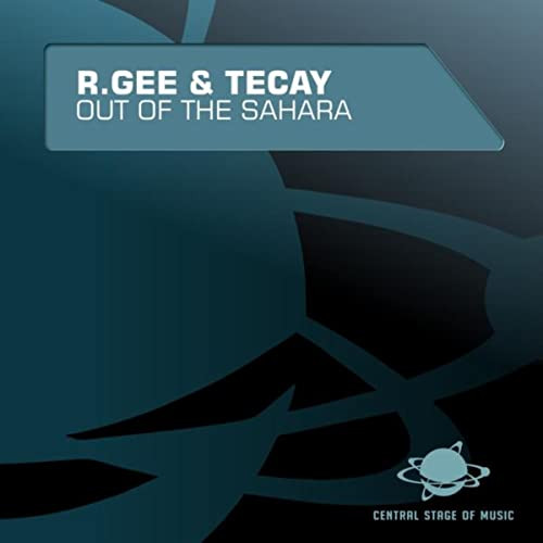 R. Gee & Tecay - Out of the Sahara (Addicted Craze Remix Edit) (2009)