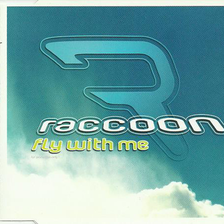 Raccoon - Fly with Me (Radio Edit) (2003)
