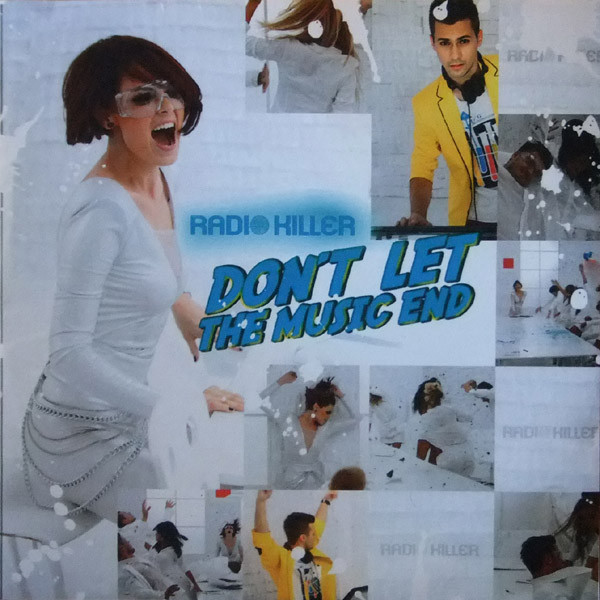 Radio Killer - Don't Let the Music End (Chorus Radio Edit) (2011)
