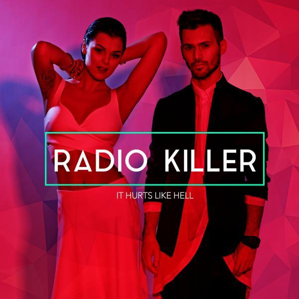 Radio Killer - It Hurts Like Hell (Radio Edit) (2015)