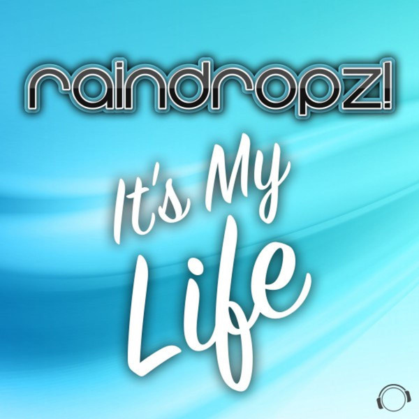 Raindropz! - It's My Life (Radio Mix) (2018)
