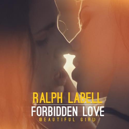 Ralph Labell - Forbidden Love (Beautiful Girl) (2012)