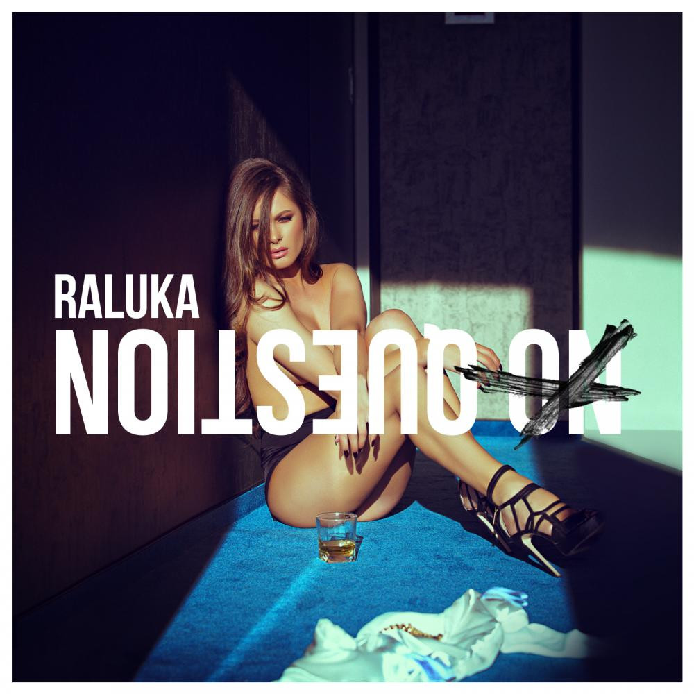 Raluka - No Question (2015)