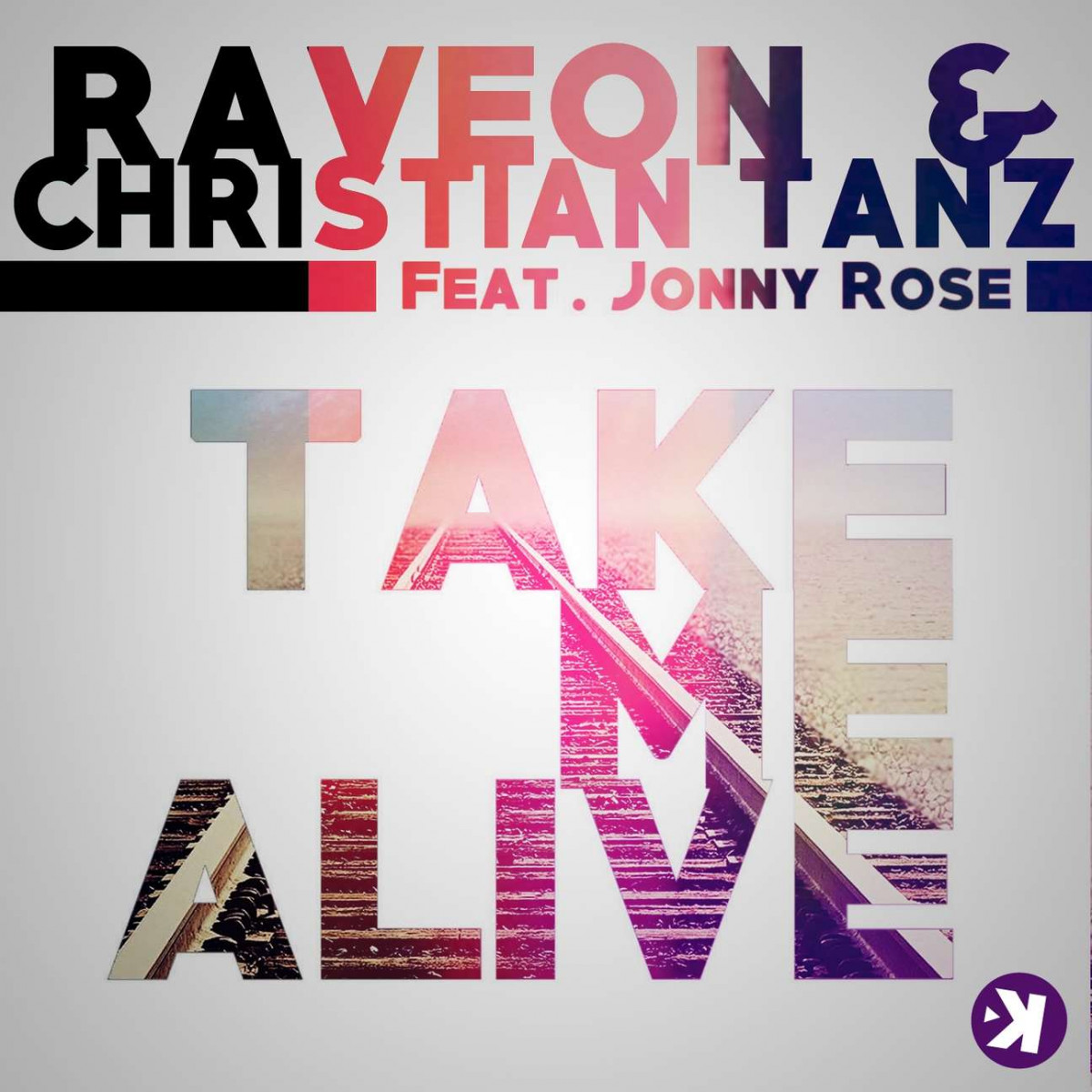Raveon & Christian Tanz feat. Jonny Rose - Take Me Alive (Radio Edit) (2015)